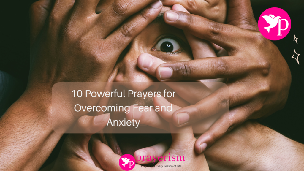 Prayers for Overcoming Fear and Anxiety