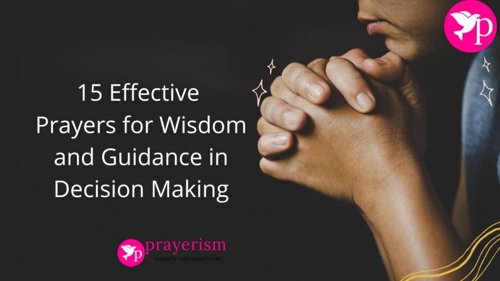 15 Effective Prayers for Wisdom and Guidance in Decision Making