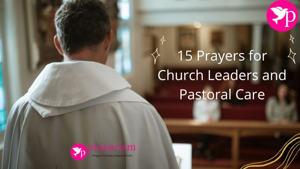 15 Prayers for Church Leaders and Pastoral Care