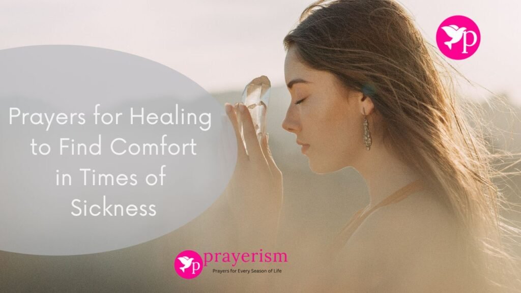 20 Effective Prayers for Healing to Find Comfort in Times of Sickness