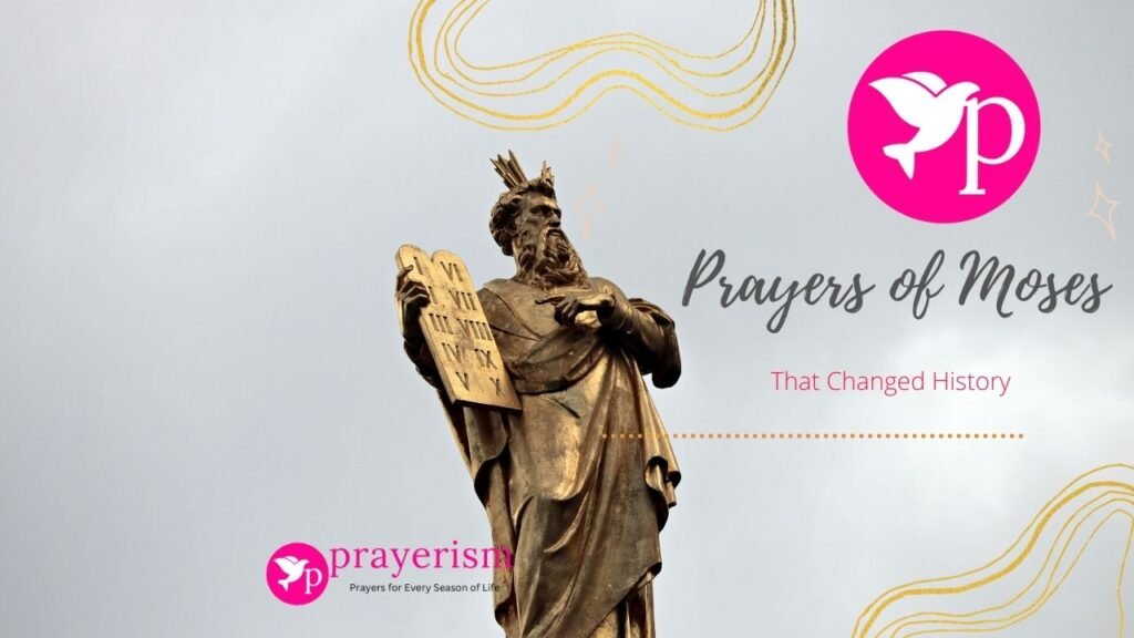 12 Powerful Prayers of Moses That Changed History and Lessons