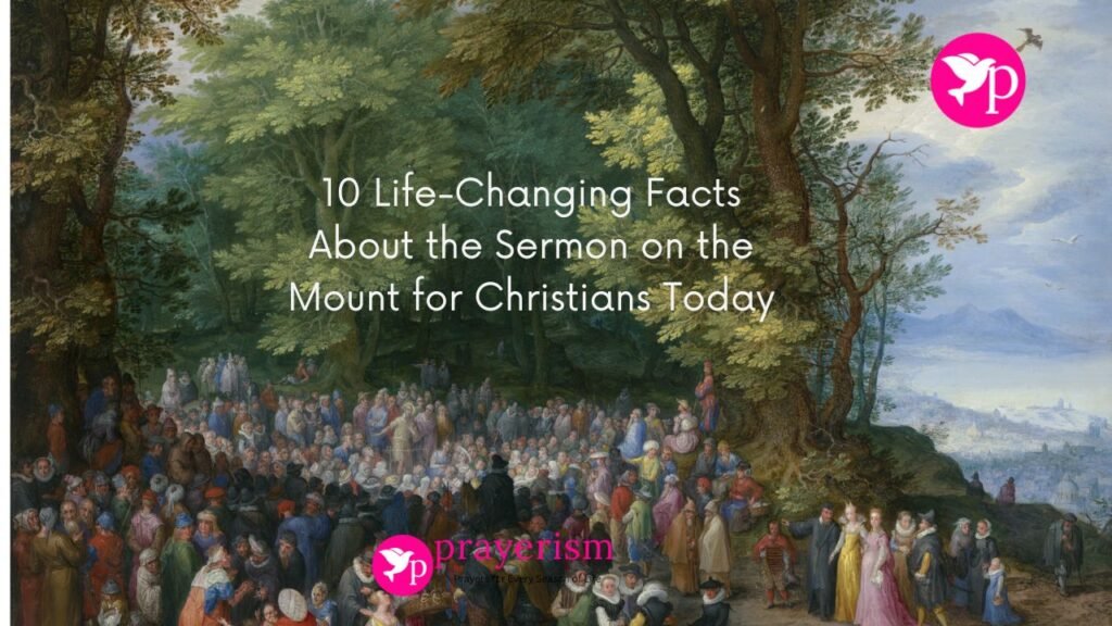 10 Life-Changing Facts About the Sermon on the Mount for Christians Today