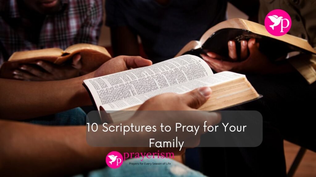 10 Scriptures to Pray for Your Family