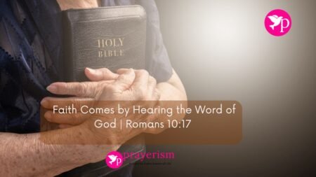 Faith Comes by Hearing the Word of God