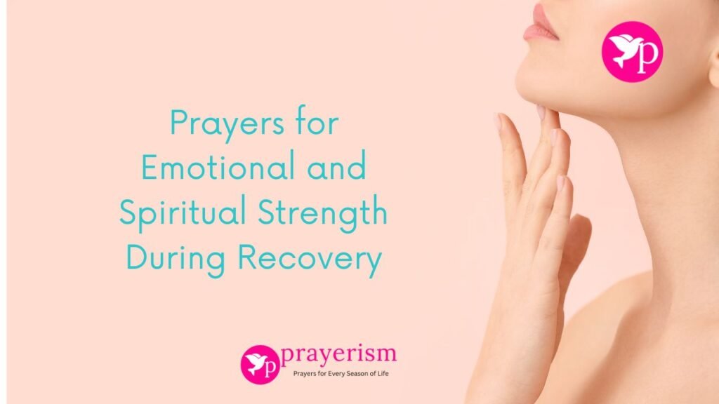 Prayers for Emotional and Spiritual Strength During Recovery