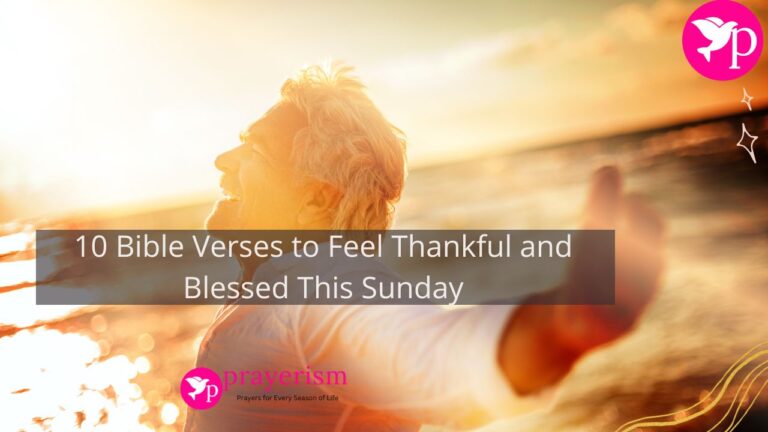 10 Bible Verses to Feel Thankful and Blessed This Sunday