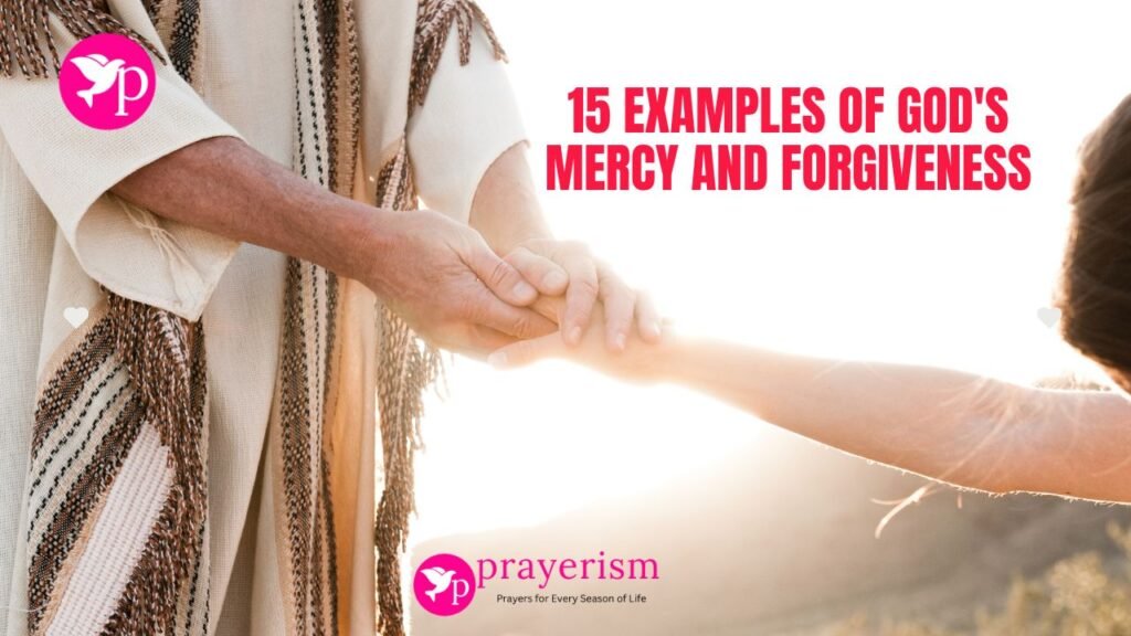 15 Examples of God's Mercy and Forgiveness in The Bible - prayerism