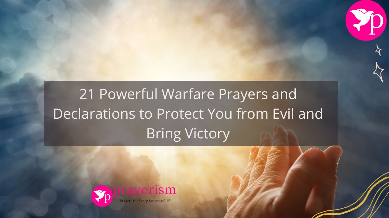 Warfare Prayers and Declarations to Protect You from Evil and Bring Victory