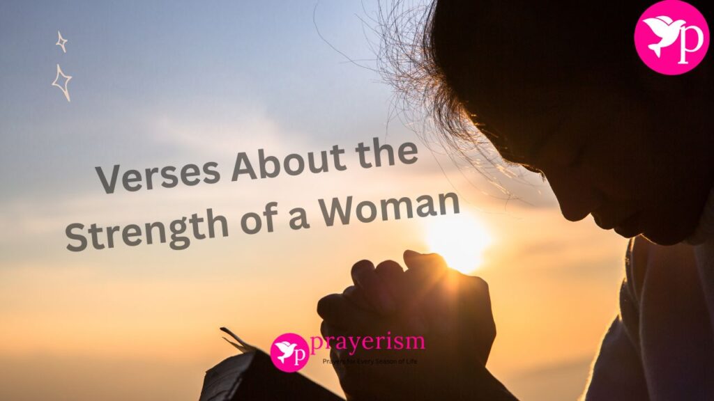 45 Bible Verses About the Strength of a Woman