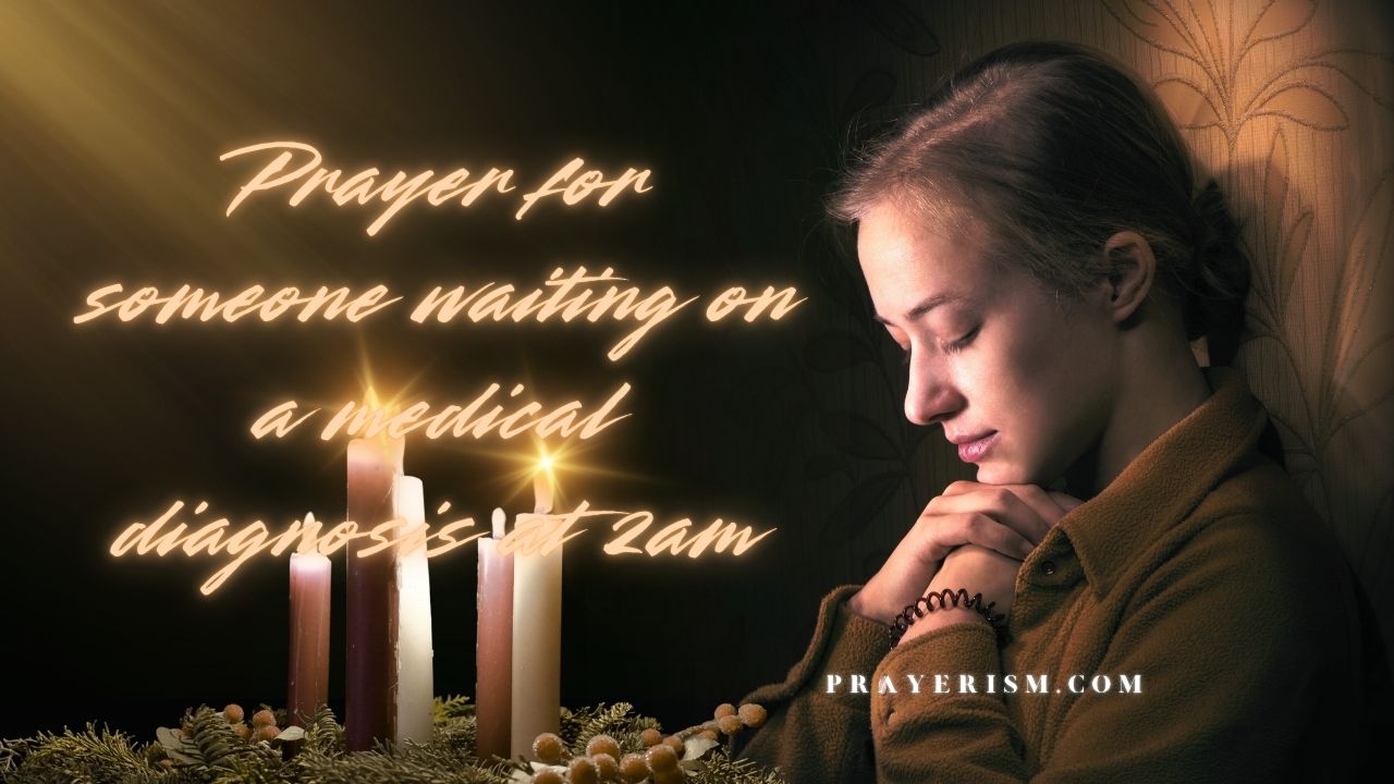 Prayer for someone waiting on a medical diagnosis at 2am