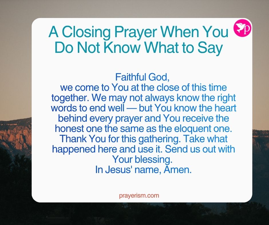 A Closing Prayer When You Do Not Know What to Say