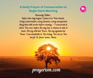 A Daily Prayer of Consecration to Begin Each Morning
