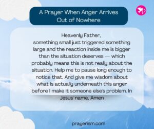 A Prayer When Anger Arrives Out of Nowhere