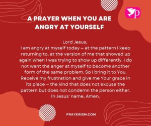 A Prayer When You Are Angry at Yourself