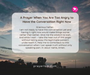 A Prayer When You Are Too Angry to Have the Conversation Right Now