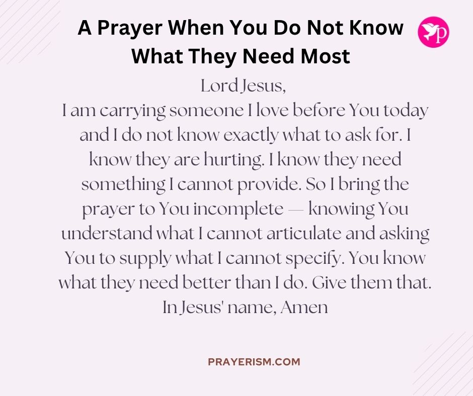 A Prayer When You Do Not Know What They Need Most