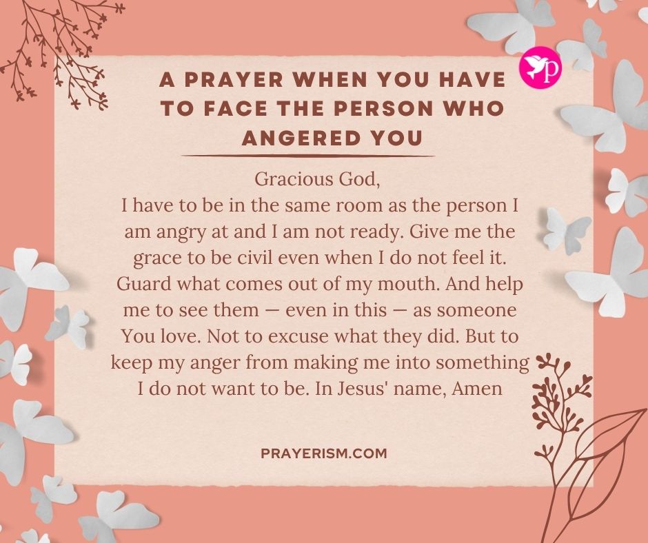 A Prayer When You Have to Face the Person Who Angered You