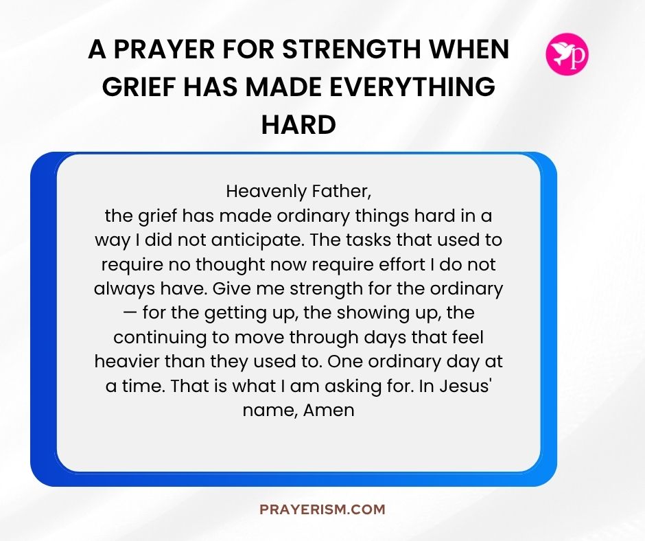 A Prayer for Strength When Grief Has Made Everything Hard