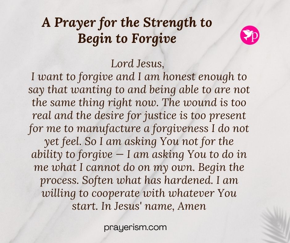 A Prayer for the Strength to Begin to Forgive