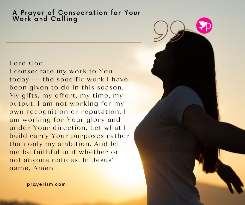 A Prayer of Consecration for Your Work and Calling