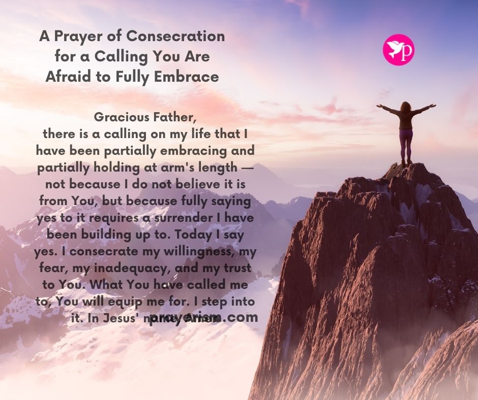A Prayer of Consecration for a Calling You Are Afraid to Fully Embrace