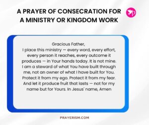 A Prayer of Consecration for a Ministry or Kingdom Work