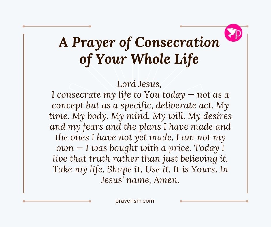A Prayer of Consecration of Your Whole Life
