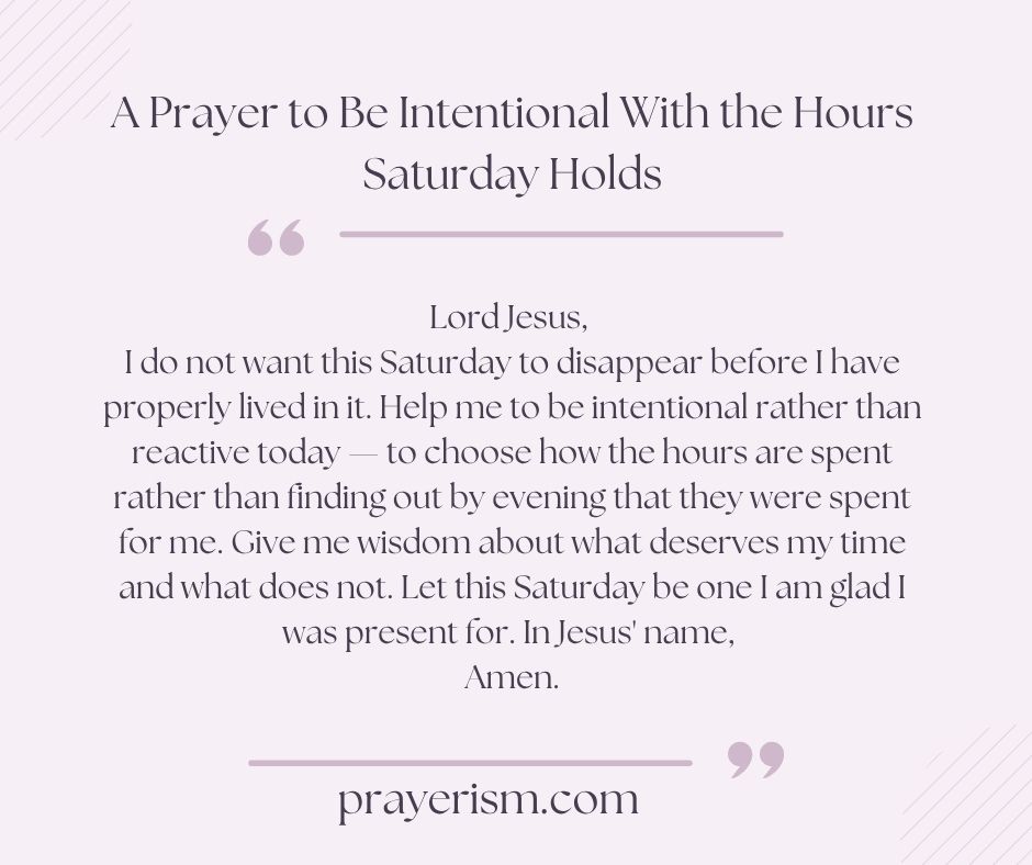 A Prayer to Be Intentional With the Hours Saturday Holds