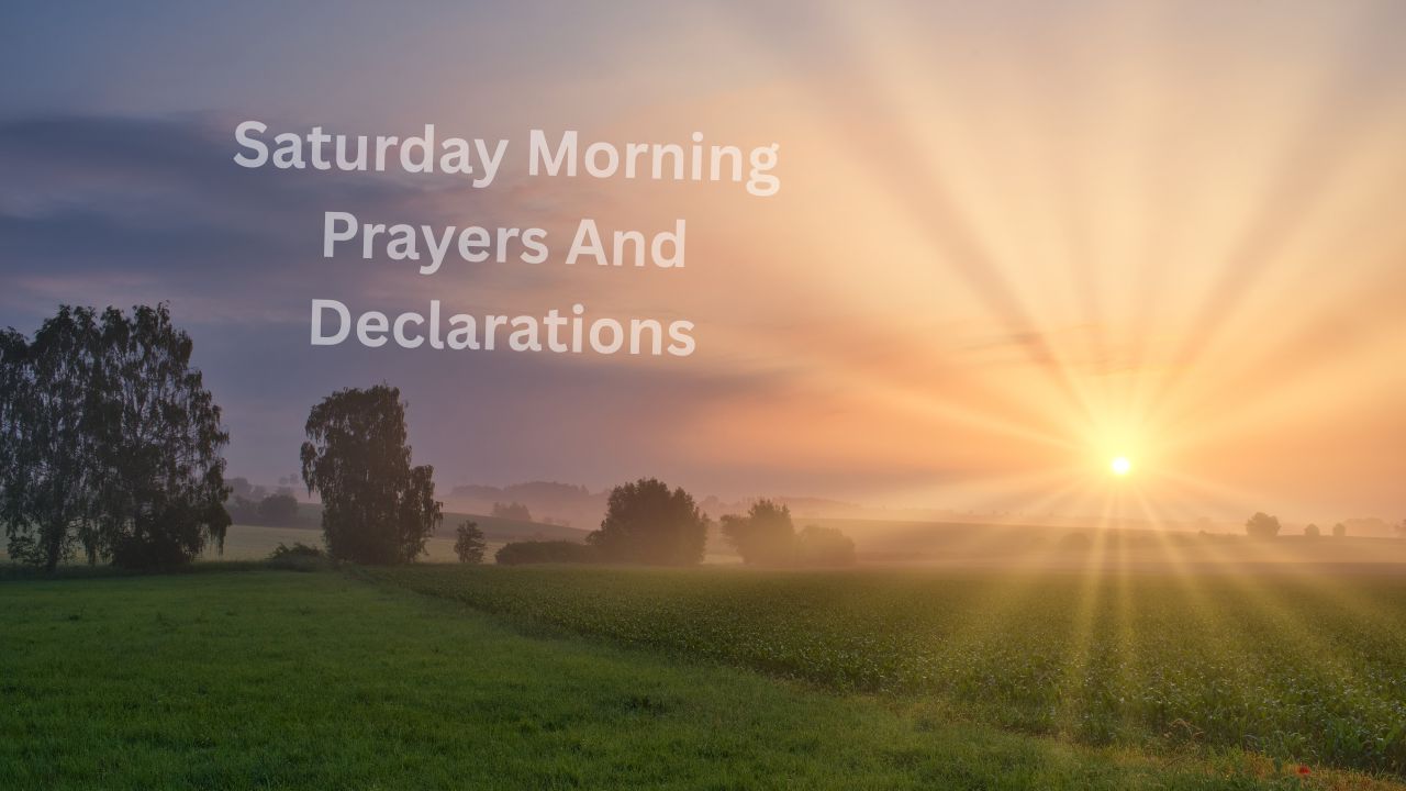 Saturday Morning Prayers And Declarations